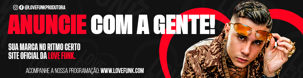 Anuncie na Love Funk - Entre em contato